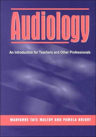 Audiology  : an introduction for teachers and other professionals