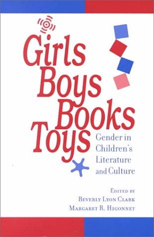 Girls, boys, books, toys  : gender in children's literature and culture