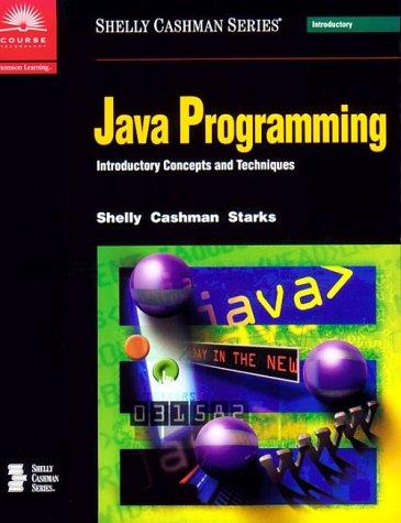 Java programming  : introductory concepts and techniques