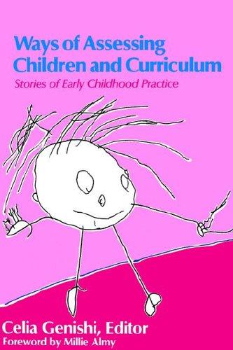 Ways of assessing children and curriculum : stories of early childhood practice