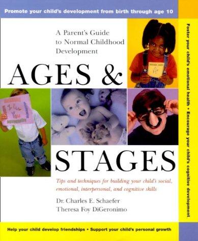 Ages and stages  : a parent's guide to normal childhood development