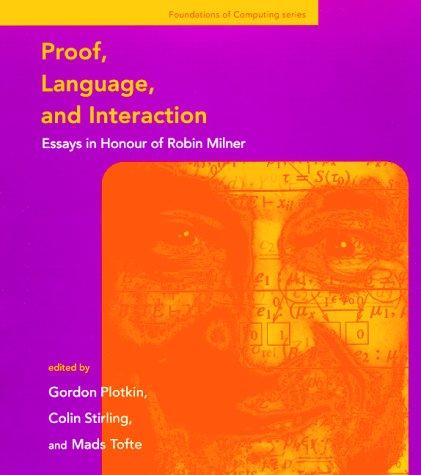 Proof, language, and interaction  : essays in honour of Robin Milner