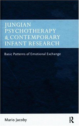 Jungian psychotherapy and contemporary infant research  : basic patterns of emotional exchange