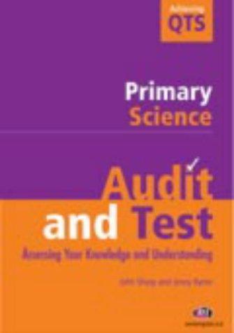Primary science  : audit and test assessing your knowledge and understanding