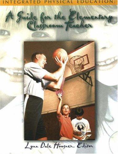 Integrated physical education  : a guide for the elementary classroom teacher