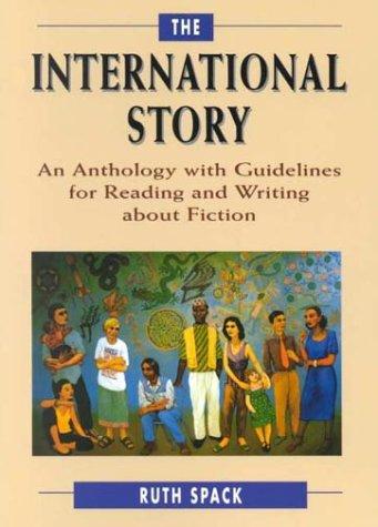 The international story : an anthology with guidelines for reading and writing about fiction