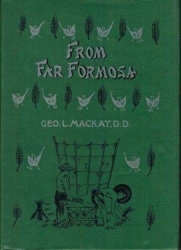 From far Formosa  : the island, its people and missions