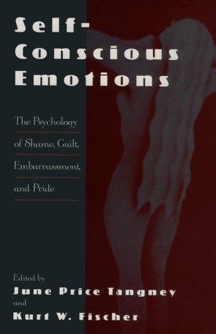 Self-conscious emotions : the psychology of shame, guilt, embarrassment, and pride