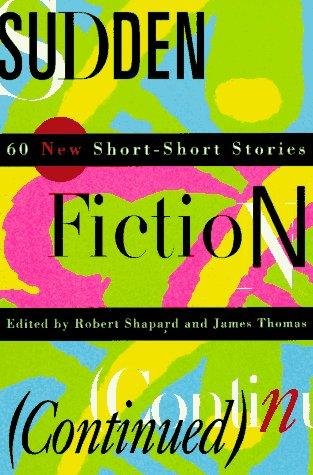 Sudden fiction (continued) : 60 new short-short stories
