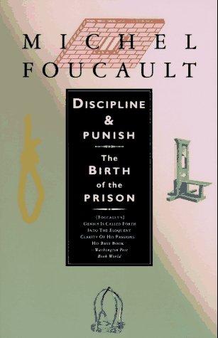 Discipline and punish  : the birth of the prison