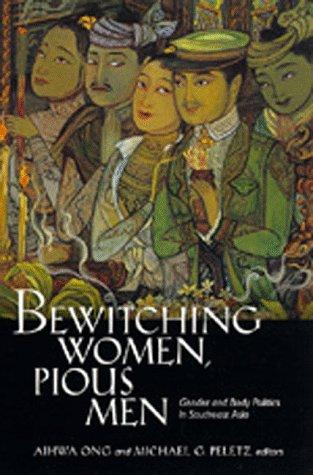 Bewitching women, pious men : gender and body politics in Southeast Asia