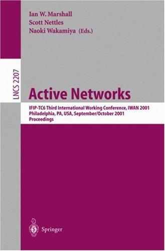 Active networks  : IFIP-TC6 Third International Working Conference, IWAN, 2001, Philadelphia, PA, USA, September 30-October 2, 2001 : proceedings