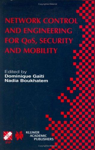 Network control and engineering for QoS, security and mobility  : IFIP TC6/WG6.2 & WG6.7 Conference on Network Control and Engineering for QoS, Security and Mobility (Net-Con 2002), October 23-25, 2002, Paris, France