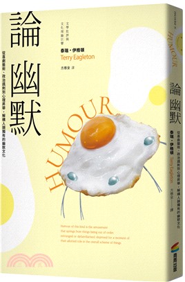 論幽默 : 從喜劇藝術, 政治諷刺到心理昇華, 解構人類獨有的幽默文化