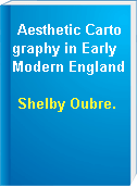 Aesthetic Cartography in Early Modern England