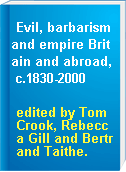 Evil, barbarism and empire Britain and abroad, c.1830-2000
