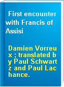 First encounter with Francis of Assisi