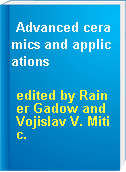 Advanced ceramics and applications