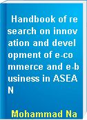 Handbook of research on innovation and development of e-commerce and e-business in ASEAN