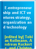 E-entrepreneurship and ICT ventures strategy, organization and technology