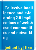 Collective intelligence and e-learning 2.0 implications of web-based communities and networking