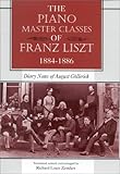 The piano master classes of Franz Liszt, 1884-1886 : diary notes of August G鋌llerich
