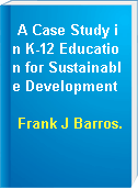 A Case Study in K-12 Education for Sustainable Development