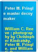 Peter M. Pringle master decoy maker