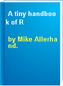 A tiny handbook of R