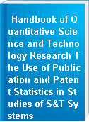 Handbook of Quantitative Science and Technology Research The Use of Publication and Patent Statistics in Studies of S&T Systems