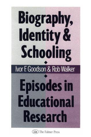 Biography, identity and schooling  : Episodes in educational research