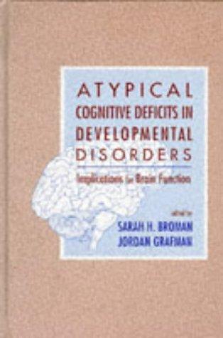 Atypical cognitive deficits in developmental disorders  : implications for brain function