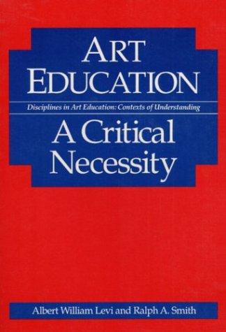 Art education  : a critical necessity