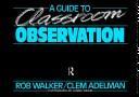 A guide to classroom observation