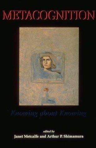 Metacognition  : knowing about knowing