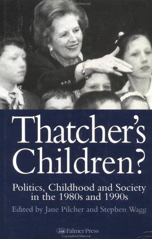 Thatcher's children?  : politics, childhood and society in the 1980s and 1990s