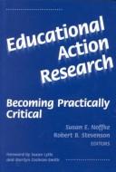 Educational action research  : becoming practically critical
