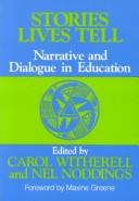 Stories lives tell  : narrative and dialogue in education