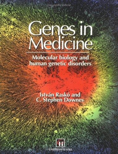 Genes in medicine  : molecular biology and human genetic disorders