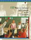 100 ways to enhance self-concept in the classroom  : a handbook for teachers, counselors, and group leaders