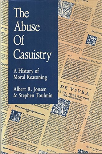 The abuse of casuistry  : a history of moral reasoning