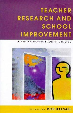 Teacher research and school improvement  : opening doors from the inside