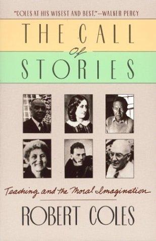 The call of stories : teaching and the moral imagination