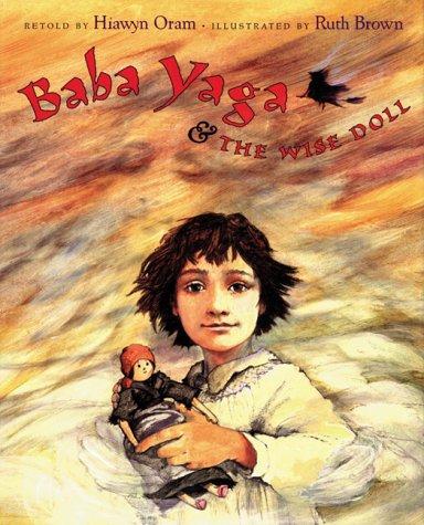 Baba Yaga & the wise doll  : a traditional Russian folktale