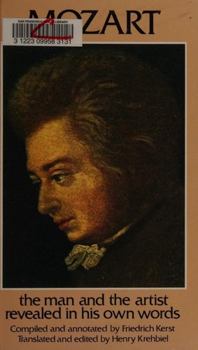 Mozart, the man and the artist  : revealed in his own words