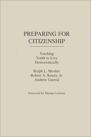 Preparing for citizenship  : teaching youth to live democratically